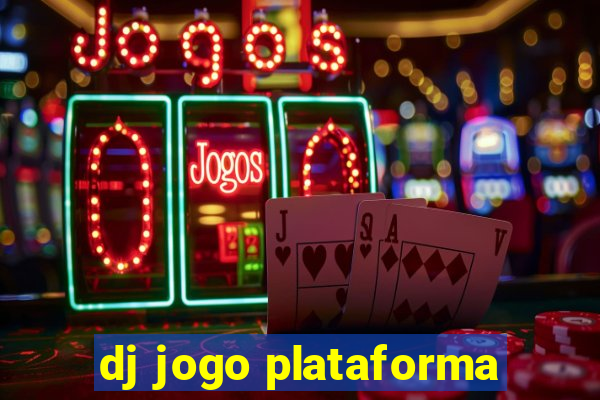 dj jogo plataforma